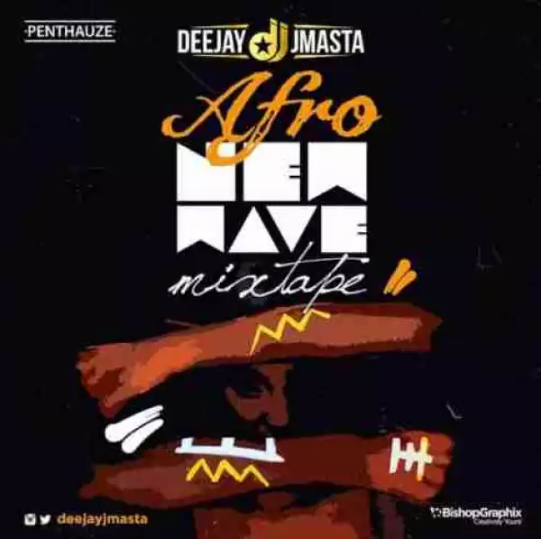Deejay J Masta - Afro New Wave Mix